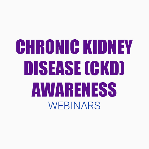 Chronic Kidney Disease (CKD) Awareness Webinars
